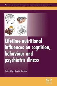 bokomslag Lifetime Nutritional Influences on Cognition, Behaviour and Psychiatric Illness