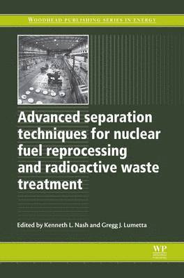 bokomslag Advanced Separation Techniques for Nuclear Fuel Reprocessing and Radioactive Waste Treatment