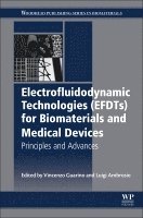 Vincenzo Guarino, Luigi Ambrosio - Electrofluidodynamic Technologies (EFDTs) for Biomaterials and Medical Devices, Inbunden