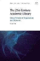 bokomslag The 21st Century Academic Library