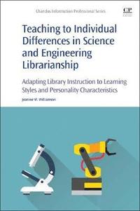 bokomslag Teaching to Individual Differences in Science and Engineering Librarianship