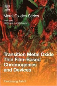bokomslag Transition Metal Oxide Thin Film-Based Chromogenics and Devices