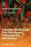 Pandurang Ashrit - Transition Metal Oxide Thin Film-Based Chromogenics and Devices, Häftad