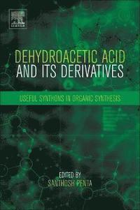 bokomslag Dehydroacetic Acid and Its Derivatives