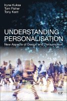 Iryna Kuksa, Tom Fisher, Anthony Kent - Understanding Personalisation, Häftad