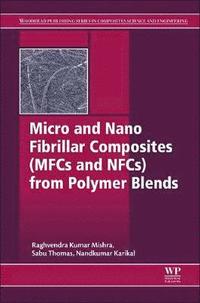 bokomslag Micro and Nano Fibrillar Composites (MFCs and NFCs) from Polymer Blends