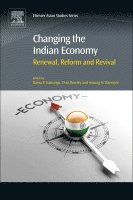 Rama P. Kanungo, Chris Rowley, Anurag N. Banerjee - Changing the Indian Economy, Häftad