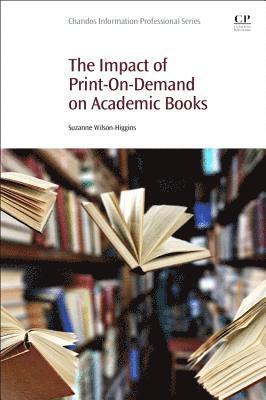 Suzanne Wilson-Higgins - The Impact of Print-On-Demand on Academic Books, Häftad