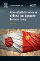 Matteo Dian, Italy) Dian, Matteo (Research Fellow, Department of Political and Social Sciences, University of Bologna - Contested Memories in Chinese and Japanese Foreign Policy, Inbunden