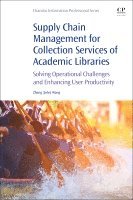John Wang - Supply Chain Management for Collection Services of Academic Libraries, Häftad