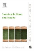 Subramanian Senthilkannan Muthu - Sustainable Fibres and Textiles, Häftad
