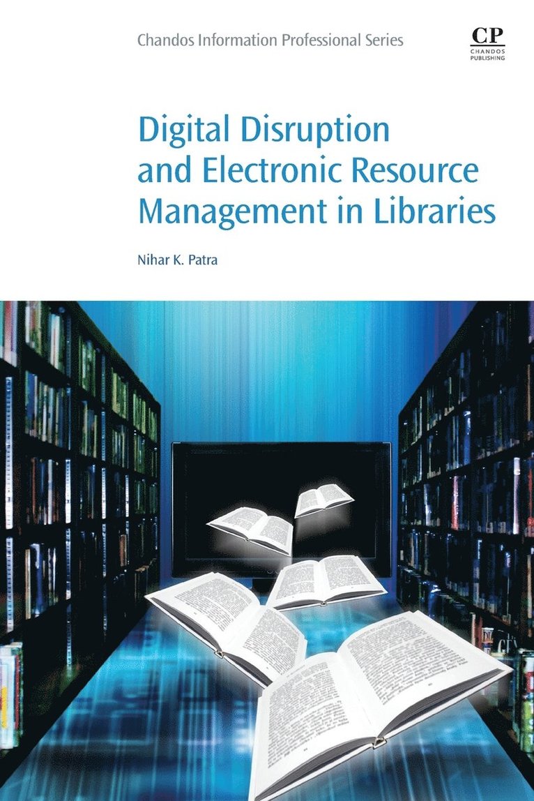 Digital Disruption and Electronic Resource Management in Libraries 1