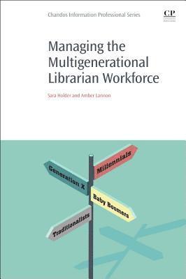 Sara Holder, Amber Lannon - Managing the Multigenerational Librarian Workforce, Häftad