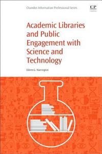 bokomslag Academic Libraries and Public Engagement With Science and Technology
