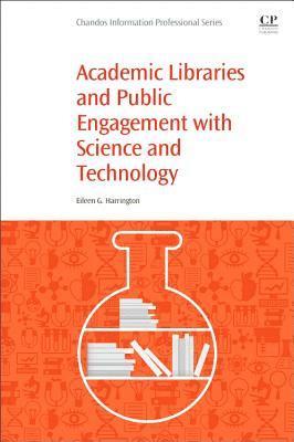 bokomslag Academic Libraries and Public Engagement With Science and Technology