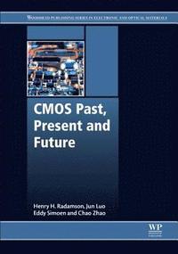 bokomslag CMOS Past, Present and Future