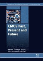 Henry Radamson, Eddy Simoen, Jun Luo, Chao Zhao - CMOS Past, Present and Future, Häftad