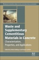 Rafat Siddique, Paulo Cachim - Waste and Supplementary Cementitious Materials in Concrete, Häftad