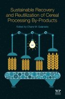 Charis M. Galanakis - Sustainable Recovery and Reutilization of Cereal Processing By-Products, Häftad