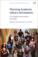 Kylie Bailin, Benjamin Jahre, Sarah Morris - Planning Academic Library Orientations, Häftad