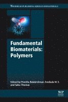 Sabu Thomas, Preetha Balakrishnan, Sreekala Meyyarappallil Sadasivan - Fundamental Biomaterials: Polymers, Häftad