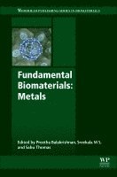 Preetha Balakrishnan, Sreekala Meyyarappallil Sadasivan, Sabu Thomas - Fundamental Biomaterials: Metals, Häftad
