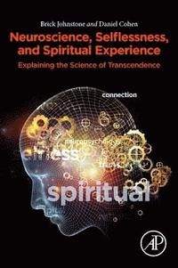 bokomslag Neuroscience, Selflessness, and Spiritual Experience