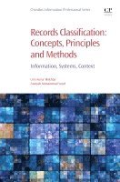 Umi Asma' Mokhtar, Zawiyah Mohammad Yusof - Records Classification: Concepts, Principles and Methods, Häftad