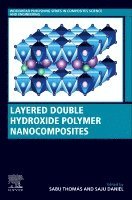 Sabu Thomas, Saju Daniel - Layered Double Hydroxide Polymer Nanocomposites, Häftad