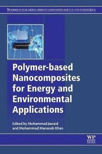 bokomslag Polymer-based Nanocomposites for Energy and Environmental Applications