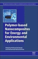Mohammad Jawaid, Mohammad Mansoob Khan - Polymer-based Nanocomposites for Energy and Environmental Applications, Häftad