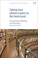 Holly Hibner, Mary Kelly - Taking Your Library Career to the Next Level, Häftad