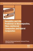 Mohammad Jawaid, Mohamed Thariq Hameed Sultan, Naheed Saba - Durability and Life Prediction in Biocomposites, Fibre-Reinforced Composites and Hybrid Composites, Häftad