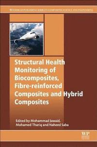 bokomslag Structural Health Monitoring of Biocomposites, Fibre-Reinforced Composites and Hybrid Composites