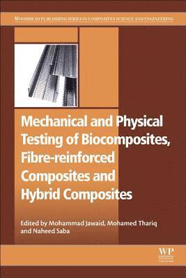 bokomslag Mechanical and Physical Testing of Biocomposites, Fibre-Reinforced Composites and Hybrid Composites