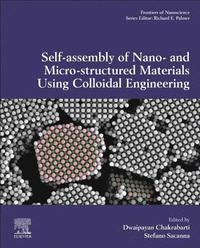 bokomslag Self-Assembly of Nano- and Micro-structured Materials Using Colloidal Engineering