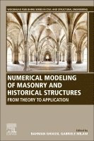 Ghiassi,Bahma, Bahman Ghiassi, Gabriele Milani - Numerical Modeling of Masonry and Historical Structures, Häftad