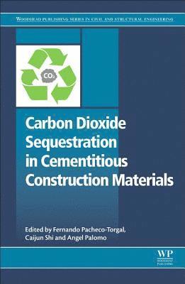 bokomslag Carbon Dioxide Sequestration in Cementitious Construction Materials