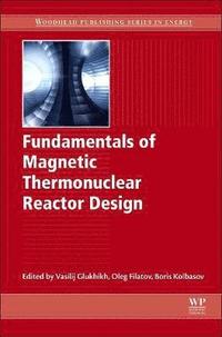bokomslag Fundamentals of Magnetic Thermonuclear Reactor Design