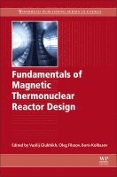 bokomslag Fundamentals of Magnetic Thermonuclear Reactor Design