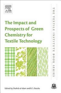 bokomslag The Impact and Prospects of Green Chemistry for Textile Technology