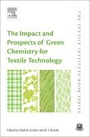 Shahid Ul Islam, Bhupendra Singh Butola - The Impact and Prospects of Green Chemistry for Textile Technology, Häftad