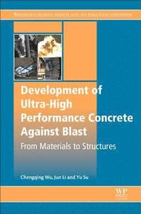 bokomslag Development of Ultra-High Performance Concrete against Blasts
