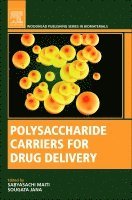 Maiti,Sabyasach, Sabyasachi Maiti, Sougata Jana - Polysaccharide Carriers for Drug Delivery, Häftad
