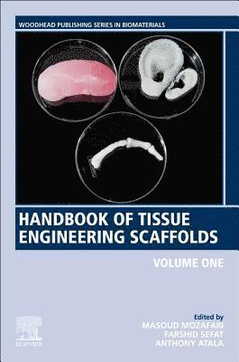 Handbook of Tissue Engineering Scaffolds: Volume One 1