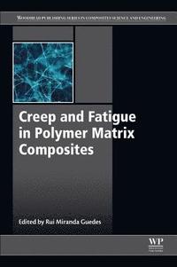 bokomslag Creep and Fatigue in Polymer Matrix Composites