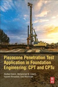 bokomslag Piezocone and Cone Penetration Test (CPTu and CPT) Applications in Foundation Engineering