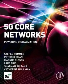 Stefan Rommer, Peter Hedman, Magnus Olsson, Lars Frid, Shabnam Sultana, Catherine Mulligan - 5G Core Networks, Häftad