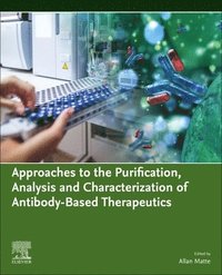 bokomslag Approaches to the Purification, Analysis and Characterization of Antibody-Based Therapeutics