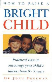 bokomslag How To Raise A Bright Child